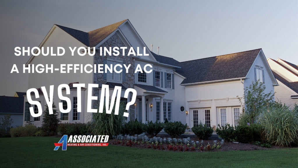 Large suburban home with text promoting high-efficiency heating and air installation by Associated Heating & Air Conditioning.
